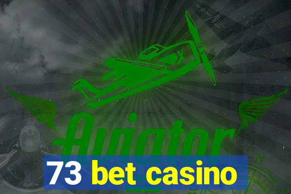 73 bet casino